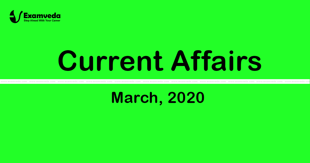 Current Affair of March 2020 Current Affair of March 2020