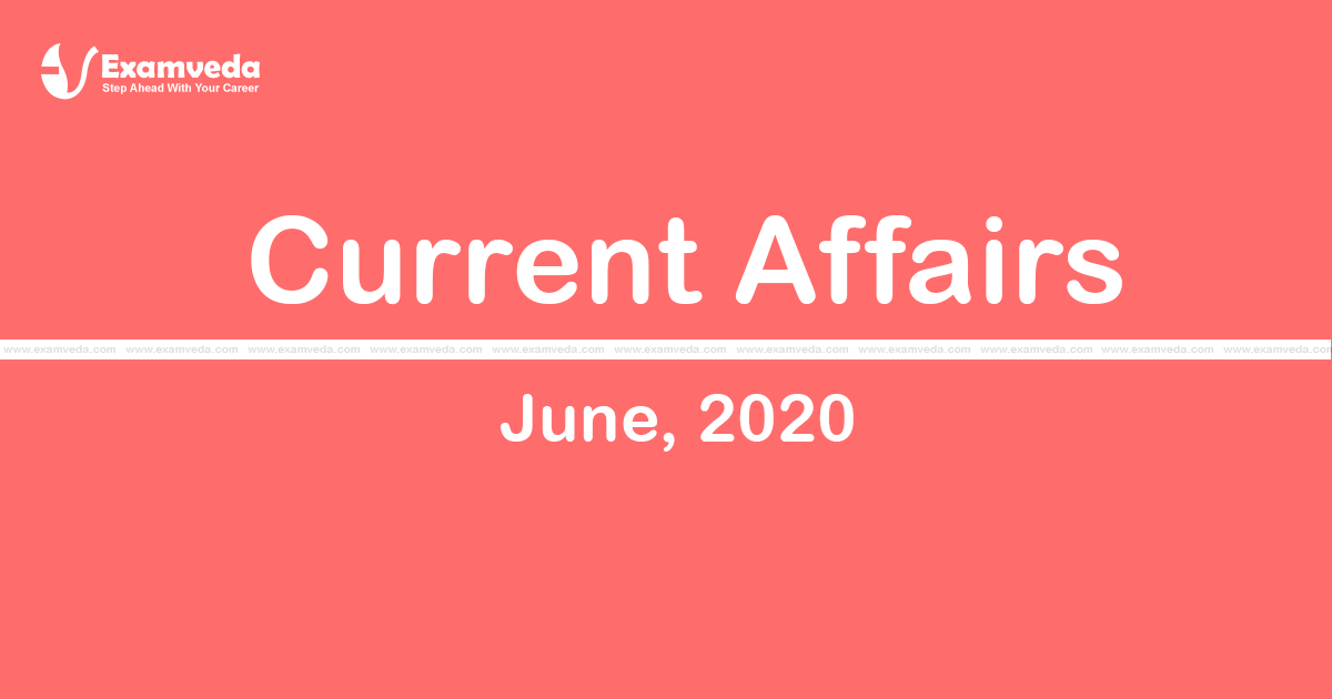 Current Affair of June 2020 Current Affair of June 2020