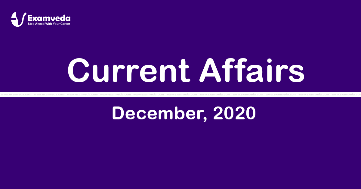 Current Affair of December 2020 Current Affair of December 2020