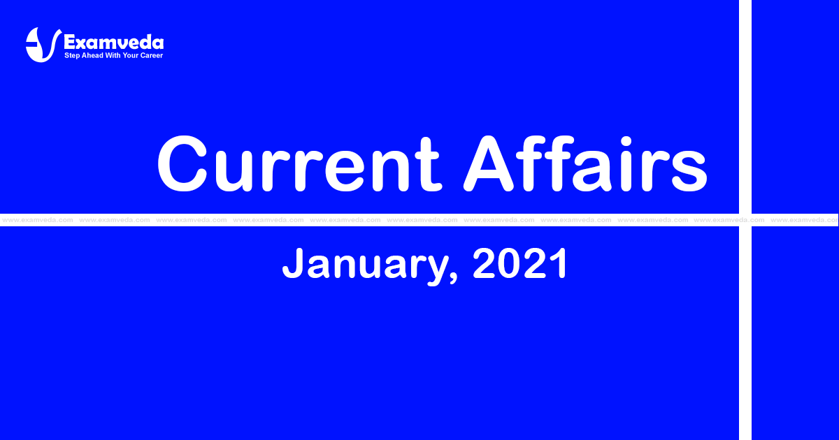 Current Affair of January 2021 Current Affair of January 2021