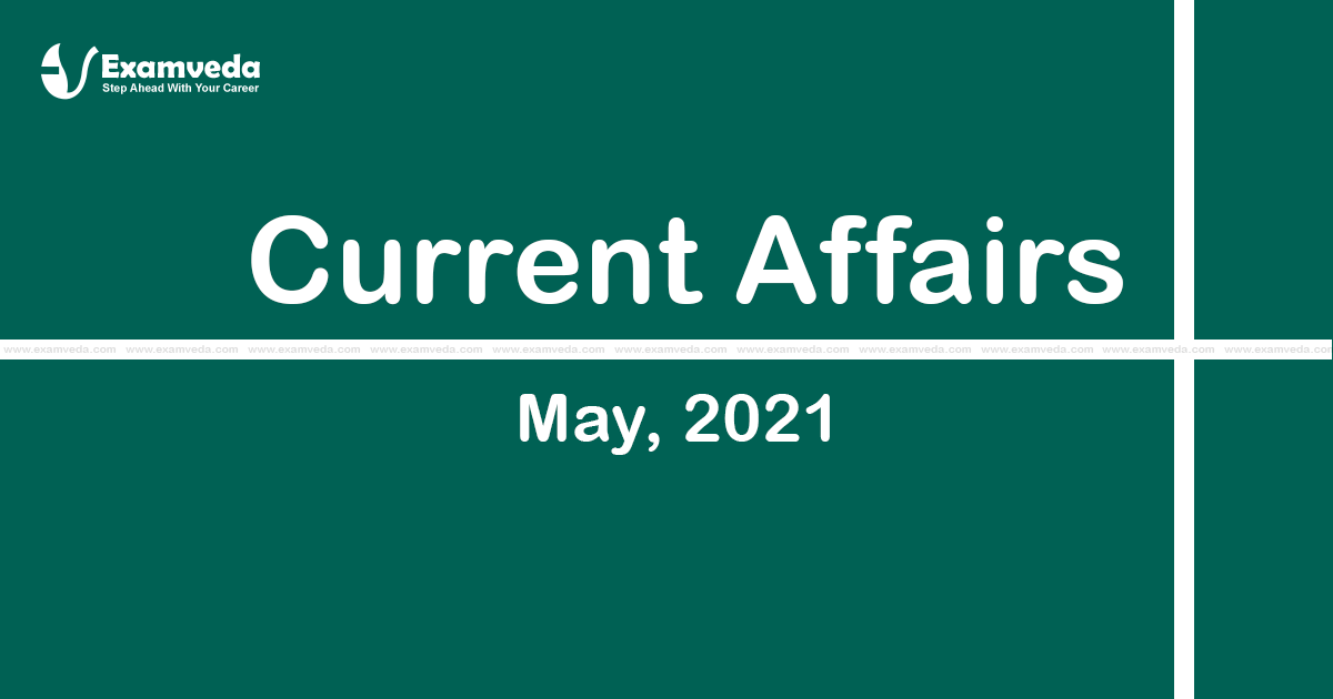 Current Affair of May 2021 Current Affair of May 2021