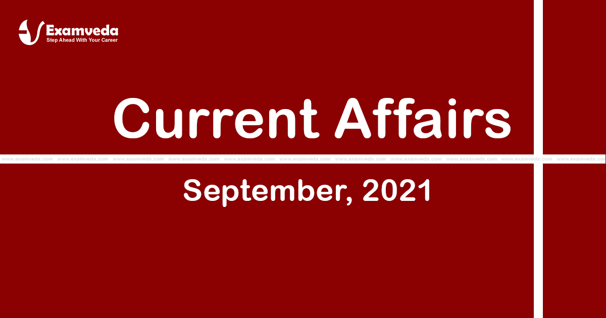 Current Affair of September 2021 Current Affair of September 2021