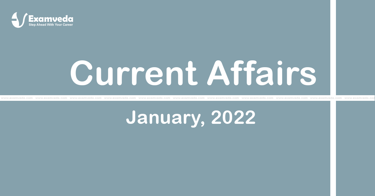Current Affair of January 2022 Current Affair of January 2022