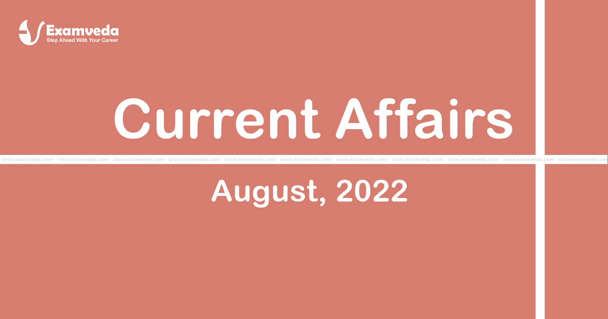 Current Affair of August 2022 Current Affair of August 2022