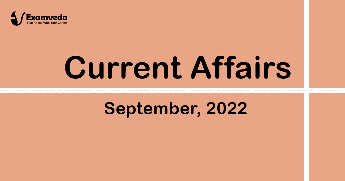 Current Affair of September 2022 Current Affair of September 2022