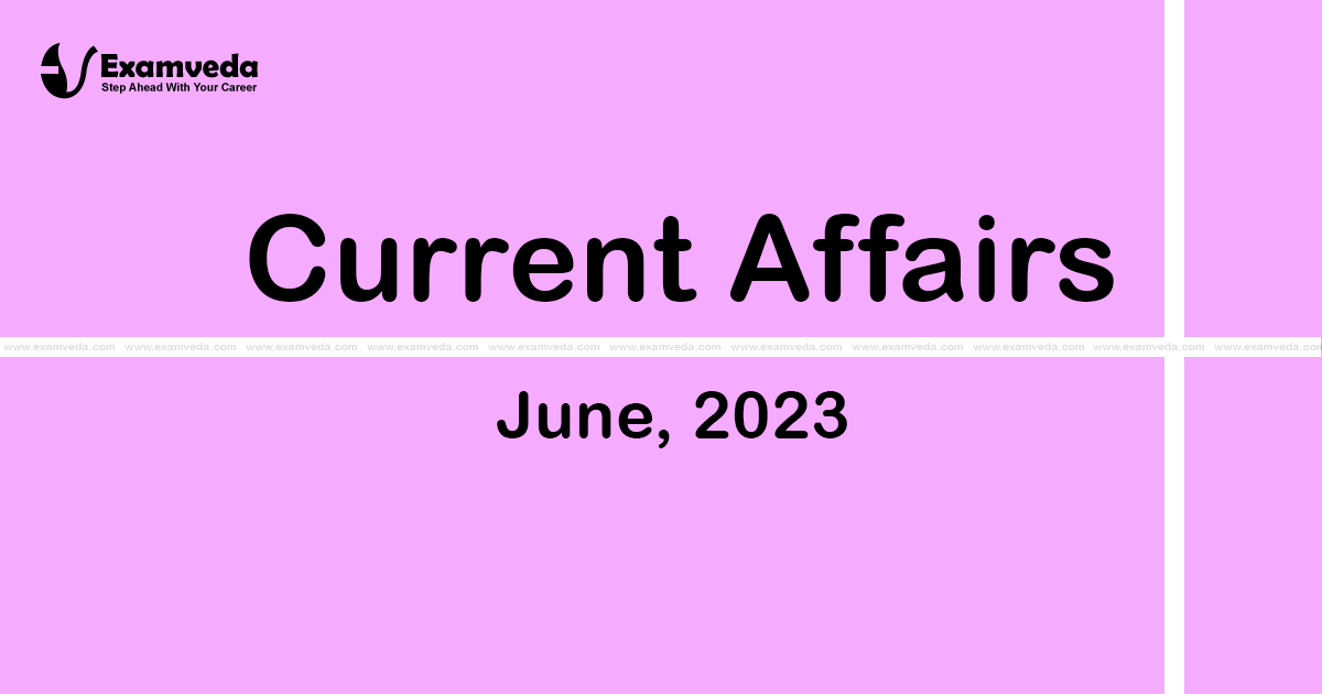 Current Affair of June 2023 Current Affair of June 2023