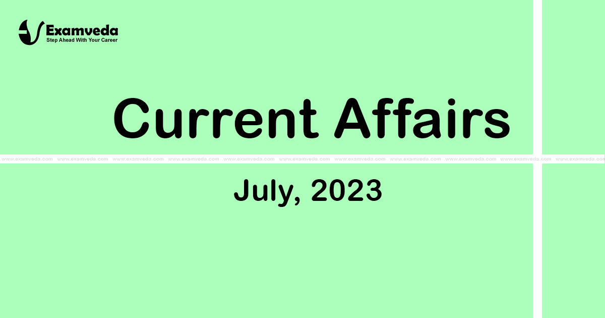 Current Affair of July 2023 Current Affair of July 2023
