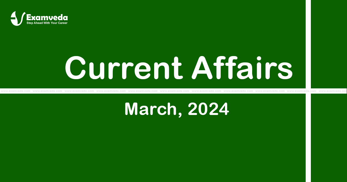 Current Affair of March 2024