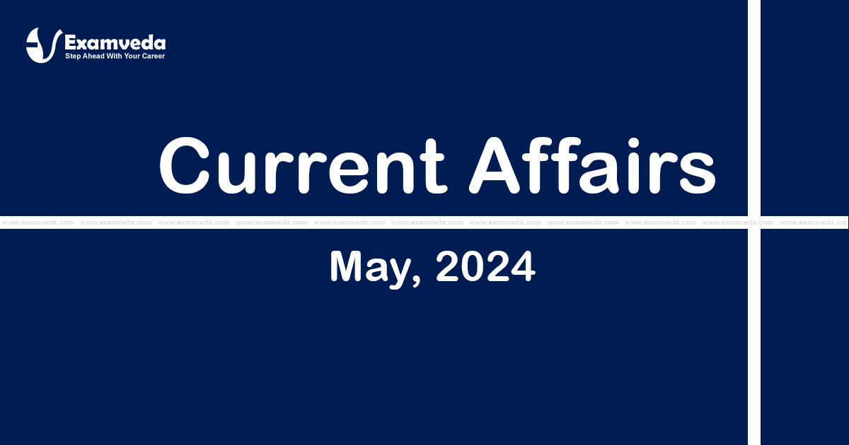 Current Affair of May 2024 Current Affair of May 2024