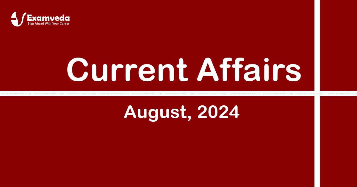 Current Affair of August 2024 Current Affair of August 2024