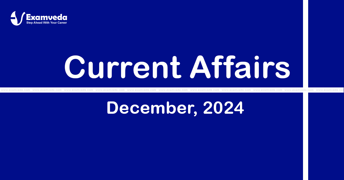 Current Affair of December 2024 Current Affair of December 2024