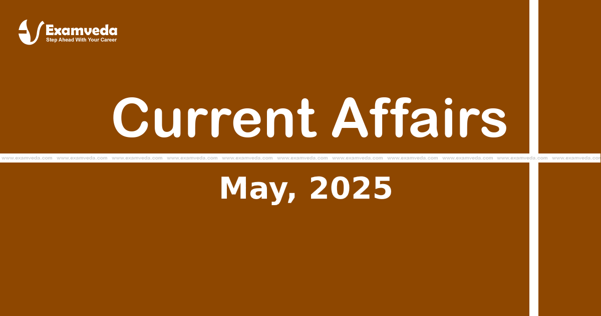 Current Affair of May 2025 Current Affair of May 2025