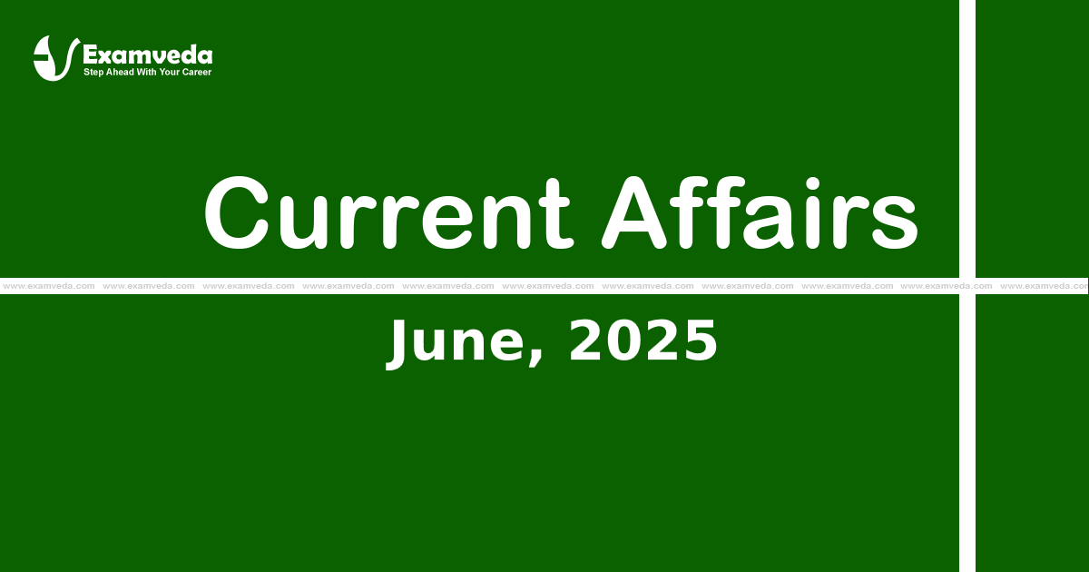 Current Affair of June 2025 Current Affair of June 2025