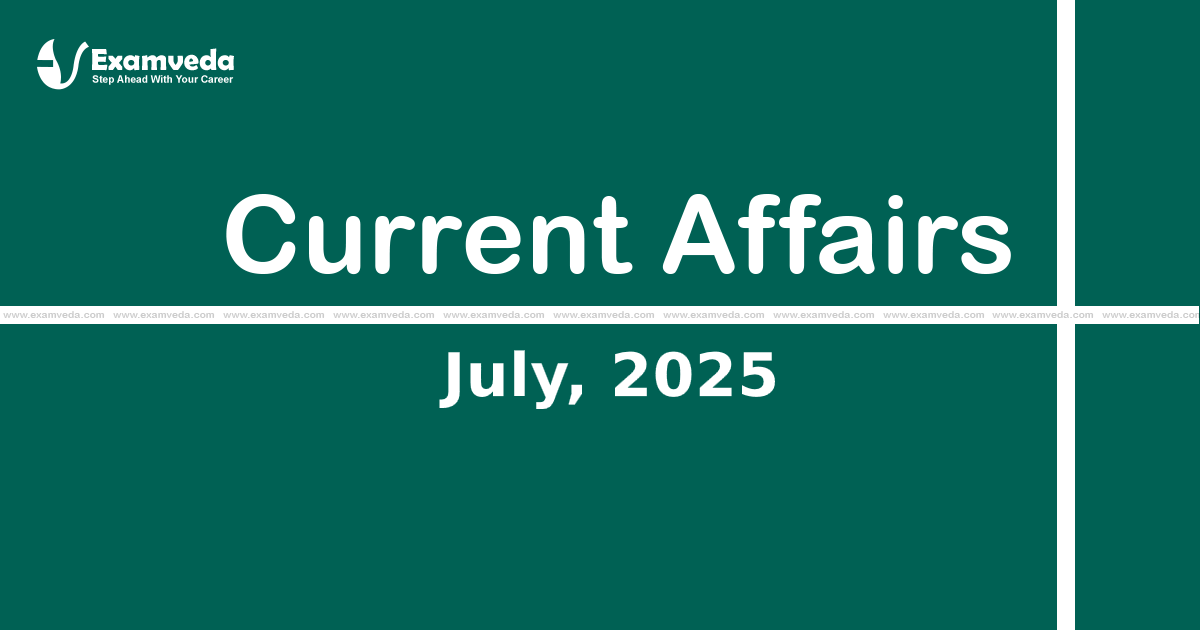 Current Affair of July 2025 Current Affair of July 2025