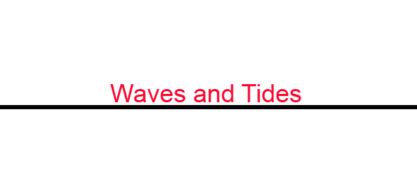 Waves and Tides Waves and Tides